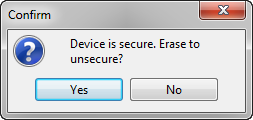 Device is secure. Erase to unsecure?